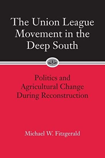 The Union League Movement in the Deep South