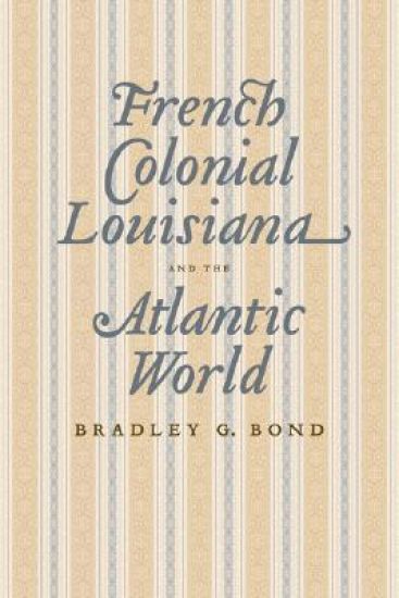 French Colonial Louisiana and the Atlantic World