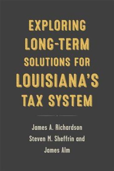Exploring Long-Term Solutions for Louisiana's Tax System