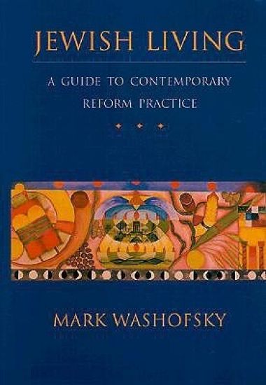Jewish Living: A Guide to Contemporary Reform Practice (Revised Edition)