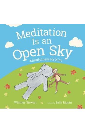 Meditation Is an Open Sky: Mindfulness for Kids
