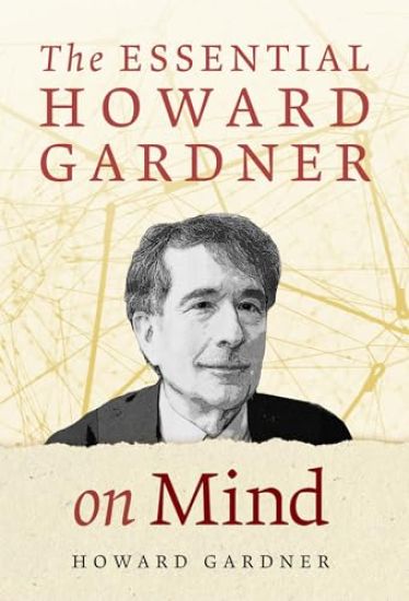 The Essential Howard Gardner on Mind