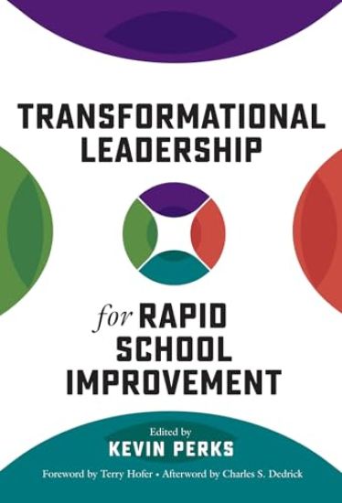 Transformational Leadership for Rapid School Improvement
