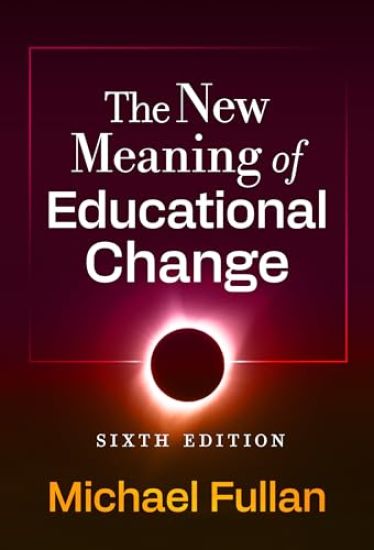 The New Meaning of Educational Change