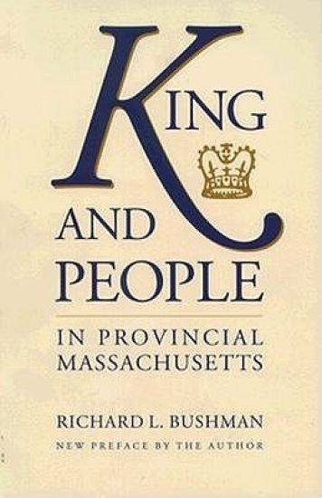 King and People in Provincial Massachusetts