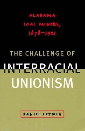 The Challenge of Interracial Unionism
