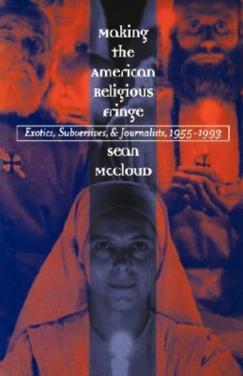 Making the American Religious Fringe