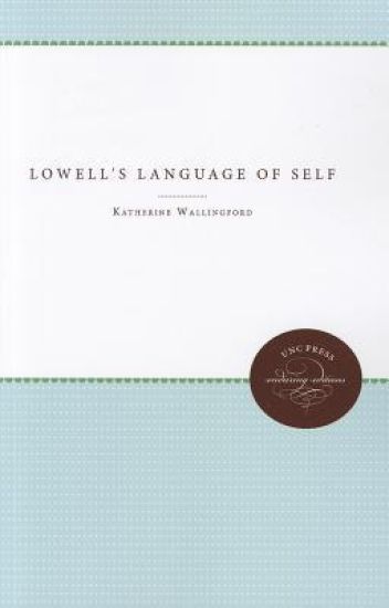 Robert Lowell's Language of the Self