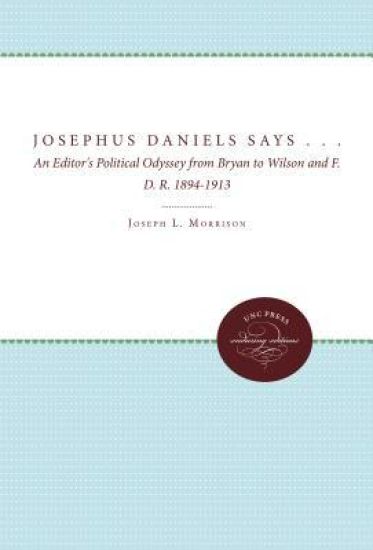 Josephus Daniels Says . . .