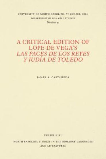A Critical Edition of Lope De Vega's Las Paces De Los Reyes Y Judia De Toledo