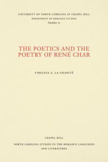 The Poetics and the Poetry of René Char