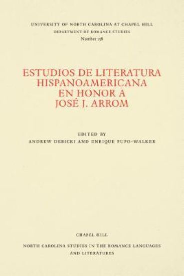 Estudios De Literatura Hispanoamericana En Honor a José J. Arrom