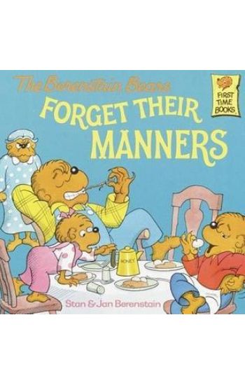 The Berenstain Bears Forget Their Manners