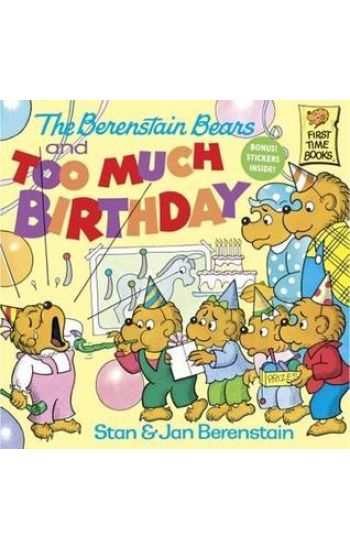 The Berenstain Bears and Too Much Birthday