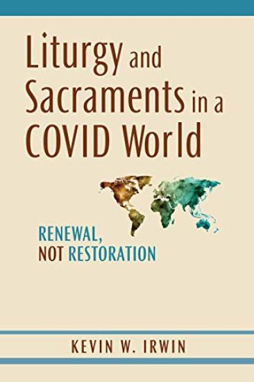 Liturgy and Sacraments in a COVID World