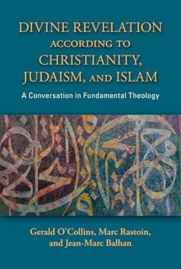 Divine Revelation according to Christianity, Judaism, and Islam