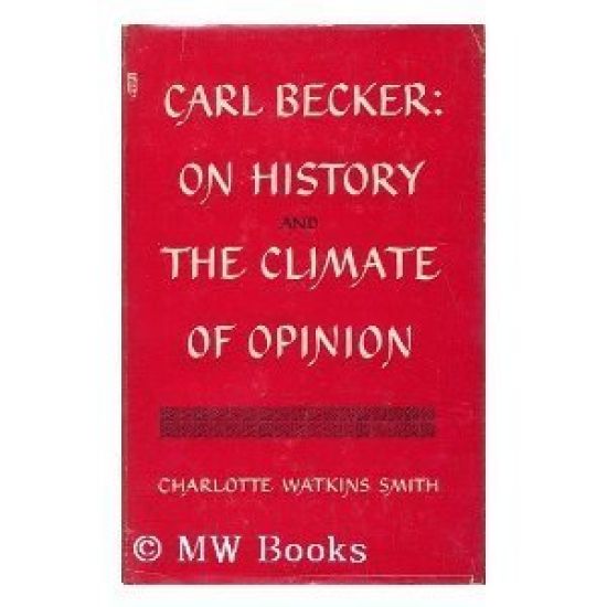 Carl Beckers on History and the Climate of Opinion