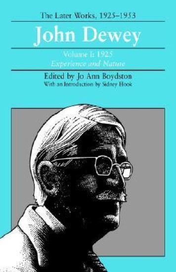 The Later Works of John Dewey, Volume 1, 1925 - 1953