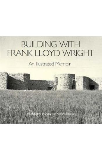 Building With Frank Lloyd Wright