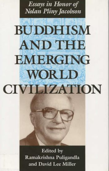 Buddhism and the Emerging World Civilization: Essays in Honor of Nolan Plin