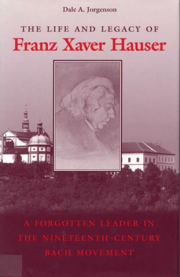 The Life and Legacy of Franz Xaver Hauser