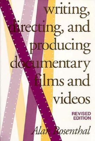 Writing, Directing, and Producing Documentary Films and Videos