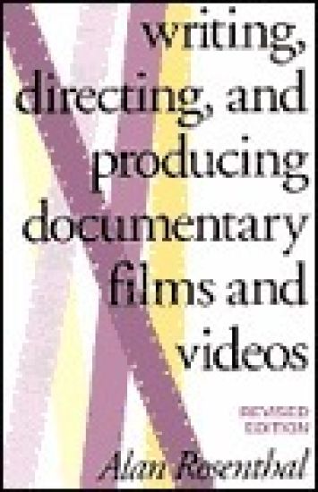Writing, Directing, and Producing Documentary Films and Videos