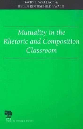 Mutuality in the Rhetoric and Composition Classroom