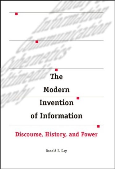 The Modern Invention of Information