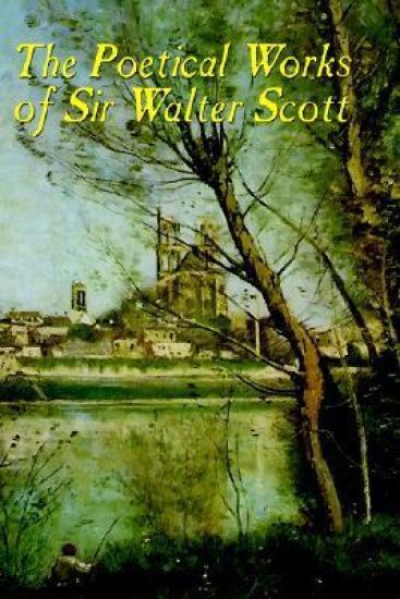 The Poetical Works of Sir Walter Scott