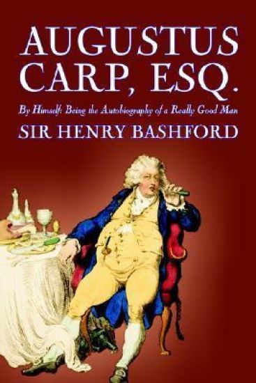 Augustus Carp, Esq. by Sir Henry Bashford, Biography & Autobiography