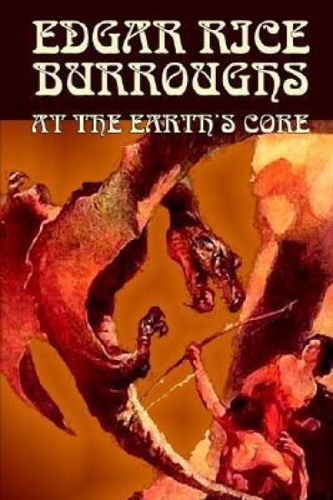 At the Earth's Core by Edgar Rice Burroughs, Science Fiction, Literary
