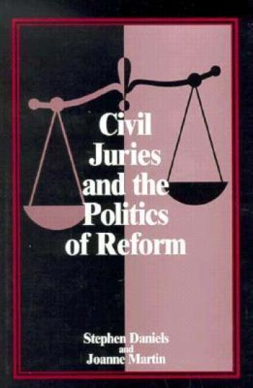 Civil Juries And The Politics Of Reform