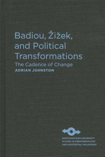 Badiou, Žižek, and Political Transformations