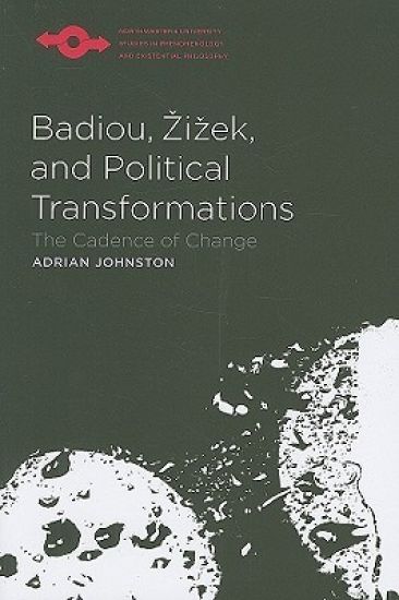 Badiou, Žižek, and Political Transformations