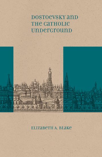 Dostoevsky and the Catholic Underground