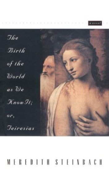 The Birth of the World as We Know it, or, Teiresias