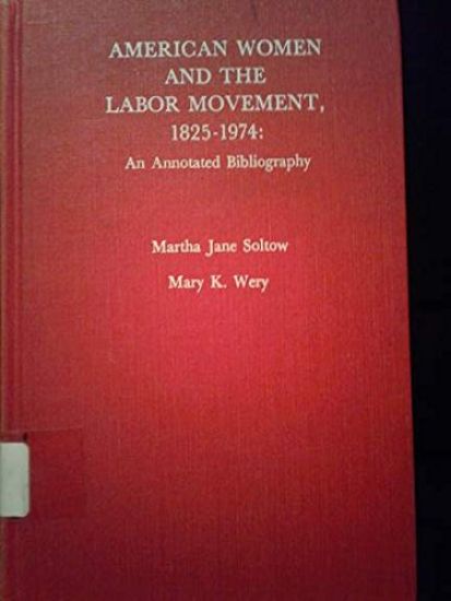 American Women and the Labor Movement, 1825-1974