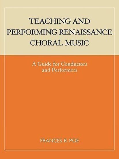 Teaching and Performing Renaissance Choral Music