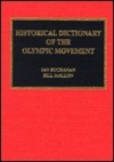 Historical Dictionary of the Olympic Movement