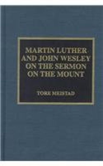 Martin Luther and John Wesley on the Sermon on the Mount