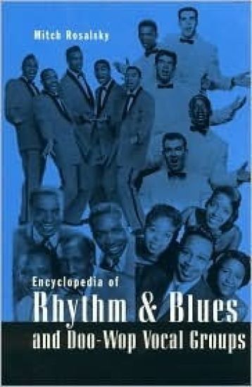 Encyclopedia of Rhythm & Blues and Doo Wop Vocal Groups