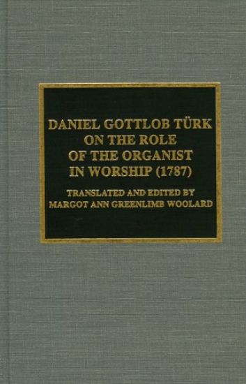 Daniel Gottlob TYrk on the Role of the Organist in Worship (1787)