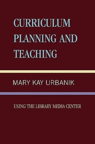Curriculum Planning and Teaching Using the School Library Media Center