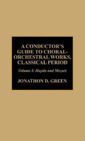 A Conductor's Guide to Choral-Orchestral Works, Classical Period