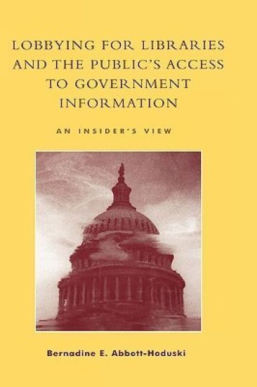 Lobbying for Libraries and the Public's Access to Government Information