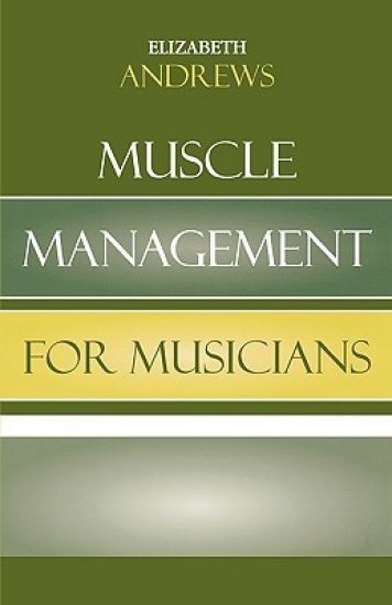 Muscle Management for Musicians