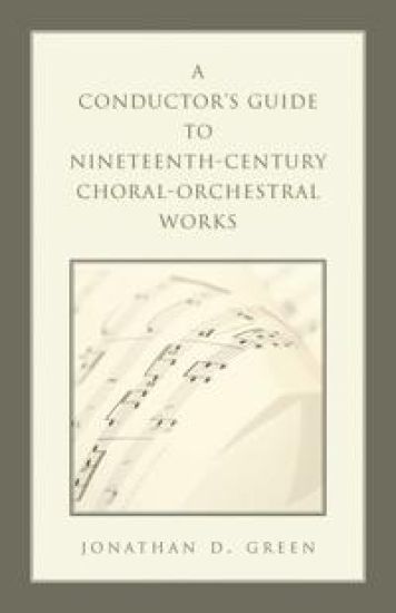 A Conductor's Guide to Nineteenth-Century Choral-Orchestral Works