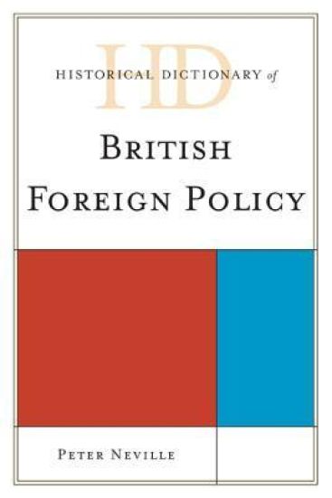 Historical Dictionary of British Foreign Policy