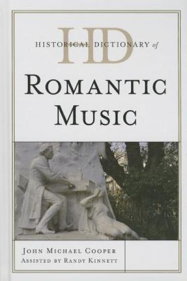 Historical Dictionary of Romantic Music